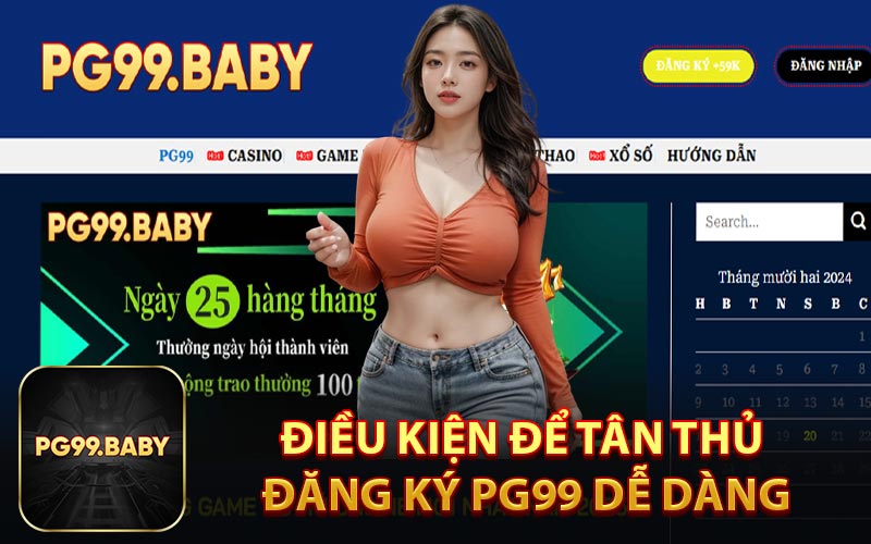 Điều Kiện Để Tân Thủ Đăng Ký PG99 Dễ Dàng