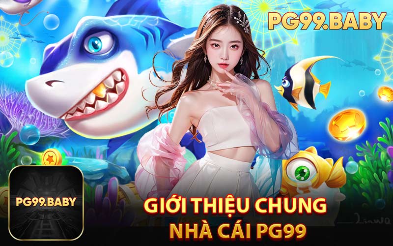 Giới thiệu chung nhà cái PG99