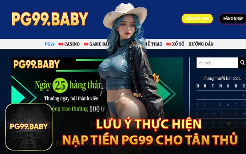 Lưu Ý Thực Hiện Nạp Tiền PG99 Cho Tân Thủ